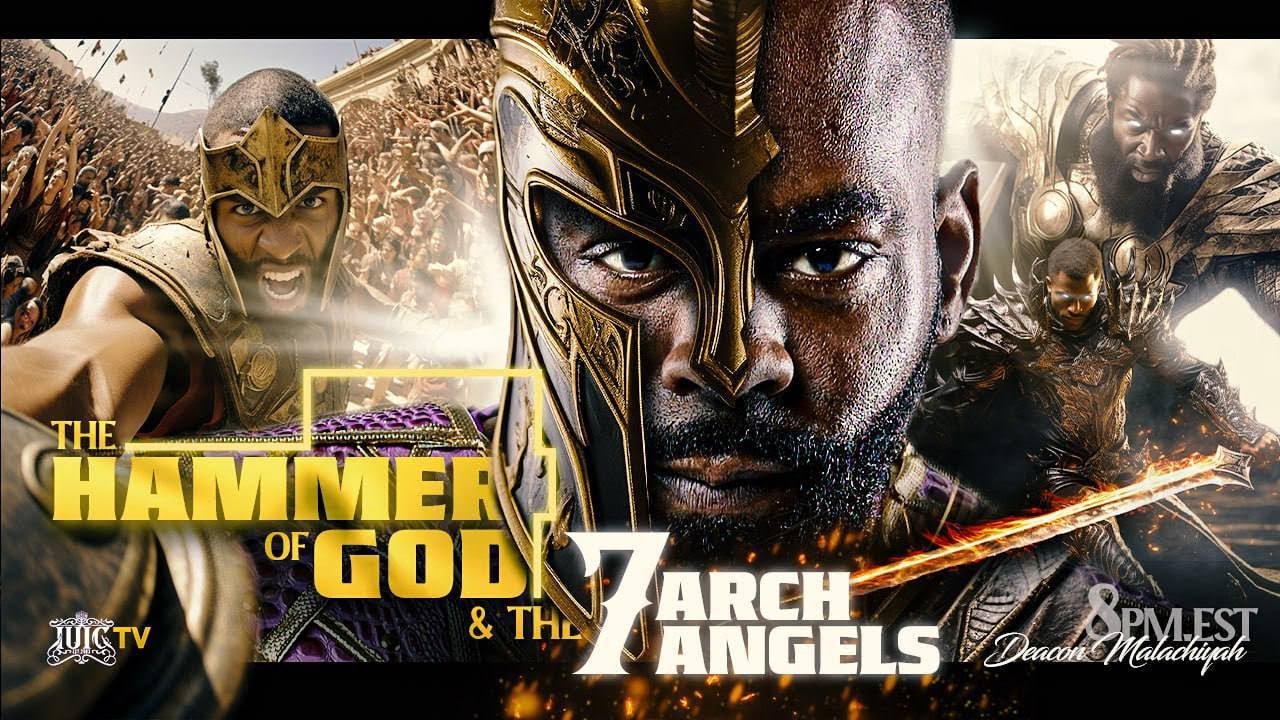 The Hammer of God & The 7 Arch Angels Pt. 2
